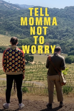 Watch Free Tell Momma Not to Worry Movies Full HD Online