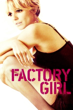 Watch Free Factory Girl Movies Full HD Online