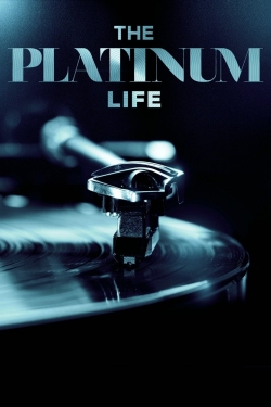 Watch Free The Platinum Life Movies Full HD Online