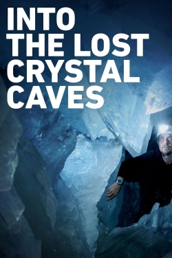 Watch Free Into the Lost Crystal Caves Movies Full HD Online