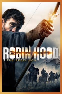 Watch Free Robin Hood: The Rebellion Movies Full HD Online