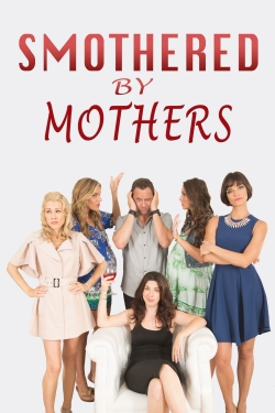 Watch Free Smothered by Mothers Movies Full HD Online