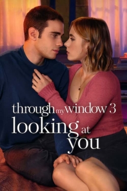 Watch Free Through My Window 3: Looking at You Movies Full HD Online