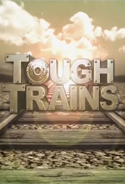 Watch Free Tough Trains Movies Full HD Online