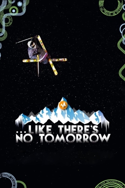 Watch Free Like There's No Tomorrow Movies Full HD Online