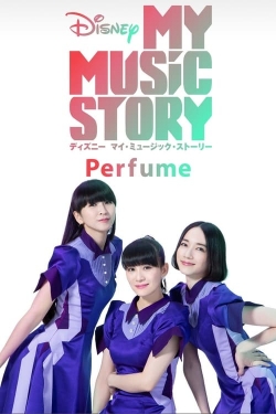 Watch Free Disney My Music Story: Perfume Movies Full HD Online