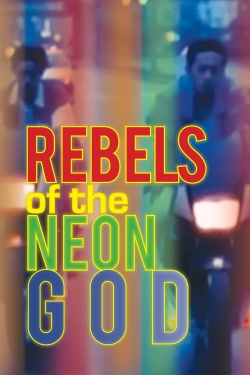 Watch Free Rebels of the Neon God Movies Full HD Online