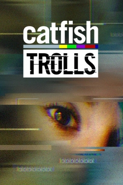 Watch Free Catfish: Trolls Movies Full HD Online