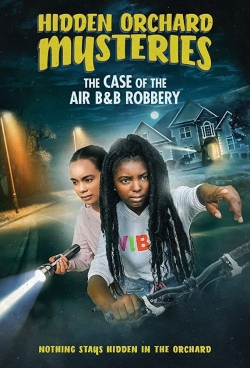 Watch Free Hidden Orchard Mysteries: The Case of the Air B and B Robbery Movies Full HD Online