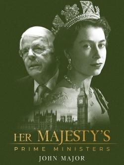 Watch Free Her Majesty's Prime Ministers: John Major Movies Full HD Online