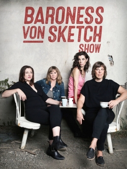 Watch Free Baroness von Sketch Show Movies Full HD Online