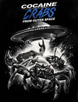 Watch Free Cocaine Crabs From Outer Space Movies Full HD Online