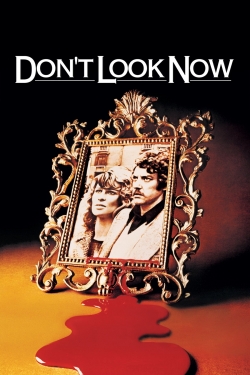 Watch Free Don't Look Now Movies Full HD Online