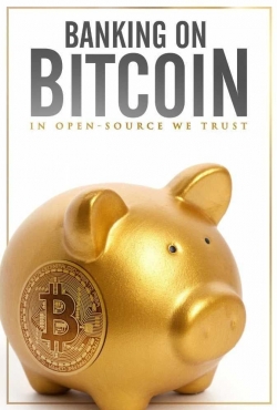 Watch Free Banking on Bitcoin Movies Full HD Online