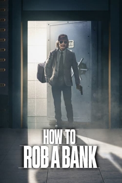 Watch Free How to Rob a Bank Movies Full HD Online