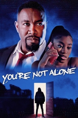 Watch Free You're Not Alone Movies Full HD Online