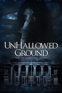 Watch Free Unhallowed Ground Movies Full HD Online