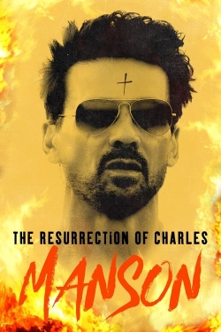 Watch Free The Resurrection of Charles Manson Movies Full HD Online