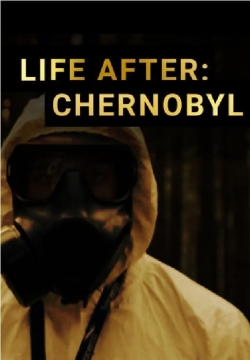 Watch Free Life After: Chernobyl Movies Full HD Online