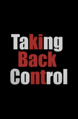 Watch Free Taking Back Control Movies Full HD Online