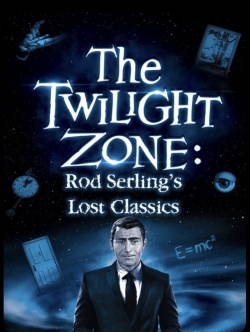 Watch Free Twilight Zone: Rod Serling's Lost Classics Movies Full HD Online