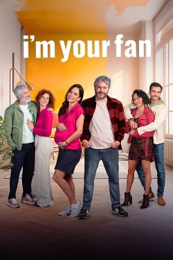 Watch Free I'm Your Fan Movies Full HD Online