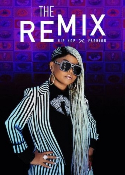 Watch Free The Remix: Hip Hop x Fashion Movies Full HD Online