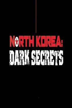 Watch Free North Korea: Dark Secrets Movies Full HD Online