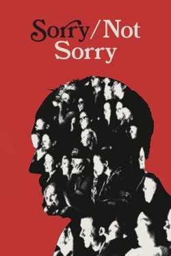 Watch Free Sorry/Not Sorry Movies Full HD Online