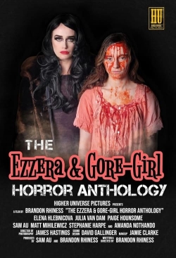 Watch Free The Ezzera & Gore-Girl Horror Anthology Movies Full HD Online