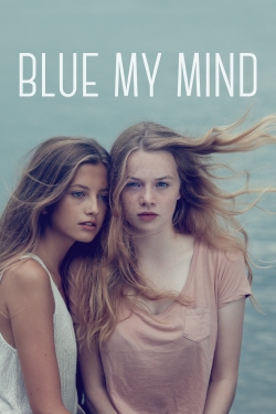 Watch Free Blue My Mind Movies Full HD Online