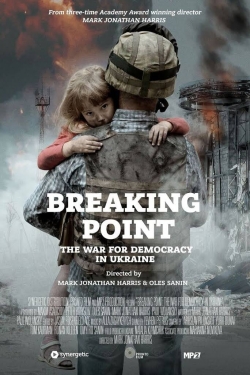 Watch Free Breaking Point: The War for Democracy in Ukraine Movies Full HD Online