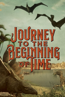 Watch Free Journey to the Beginning of Time Movies Full HD Online