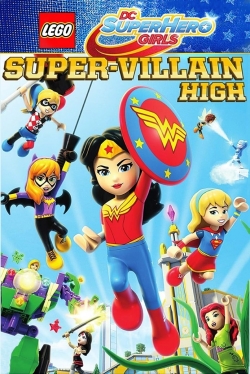 Watch Free LEGO DC Super Hero Girls: Super-Villain High Movies Full HD Online