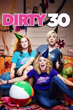 Watch Free Dirty 30 Movies Full HD Online