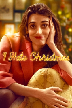 Watch Free I Hate Christmas Movies Full HD Online