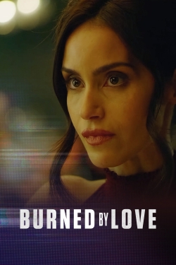 Watch Free Burned by Love Movies Full HD Online