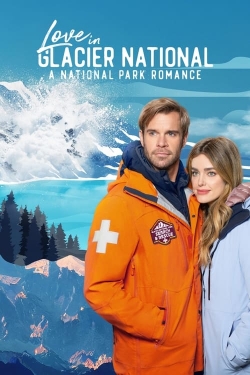 Watch Free Love in Glacier National: A National Park Romance Movies Full HD Online