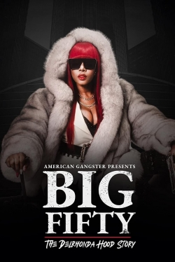 Watch Free American Gangster Presents: Big Fifty - The Delronda Hood Story Movies Full HD Online