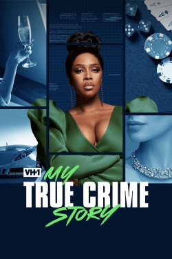 Watch Free My True Crime Story Movies Full HD Online