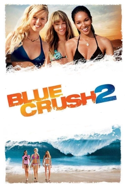 Watch Free Blue Crush 2 Movies Full HD Online