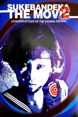 Watch Free Sukeban Deka the Movie 2: Counter-Attack of the Kazama Sisters Movies Full HD Online