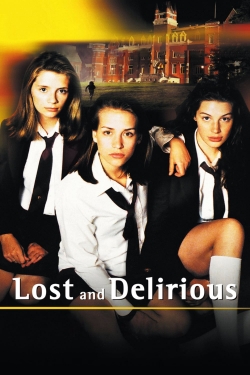 Watch Free Lost and Delirious Movies Full HD Online