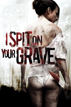 Watch Free I Spit on Your Grave Movies Full HD Online