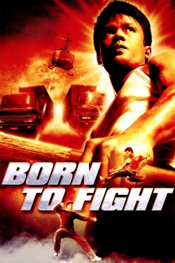 Watch Free Born to Fight Movies Full HD Online