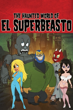 Watch Free The Haunted World of El Superbeasto Movies Full HD Online