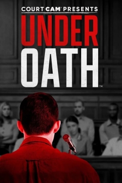 Watch Free Court Cam Presents Under Oath Movies Full HD Online