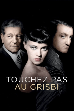 Watch Free Touchez Pas au Grisbi Movies Full HD Online