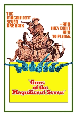 Watch Free Guns of the Magnificent Seven Movies Full HD Online