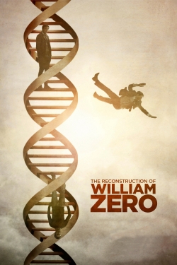 Watch Free The Reconstruction of William Zero Movies Full HD Online